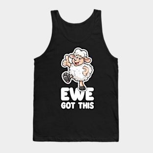 Ewe Got This - You Got This Tank Top